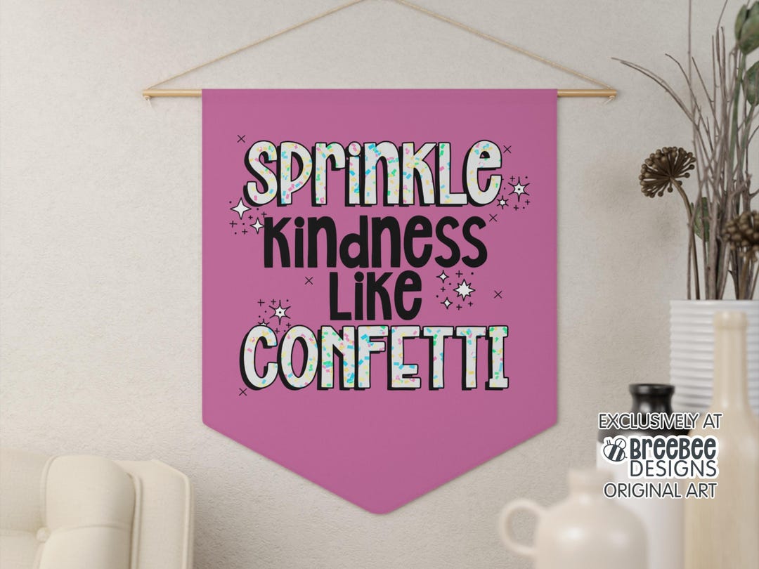 Sprinkle Kindness Sign Sprinkle Kindness Like Confetti Pennant | Inspirational Wall Banner - Etsy
