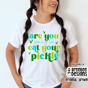 Are You Going to Eat Your Pickle Shirt – Funny Dill Pickle Quote Comfort Colors T-Shirt, Pickle Lover Gift, Pickle Festival Graphic Tee