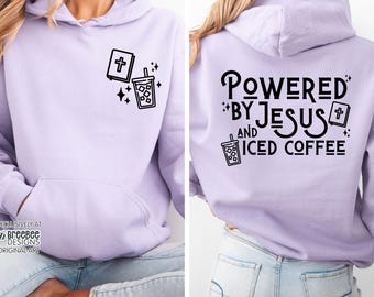 Powered by Jesus and Iced Coffee Hoodie | Christian Faith Coffee Sweatshirt