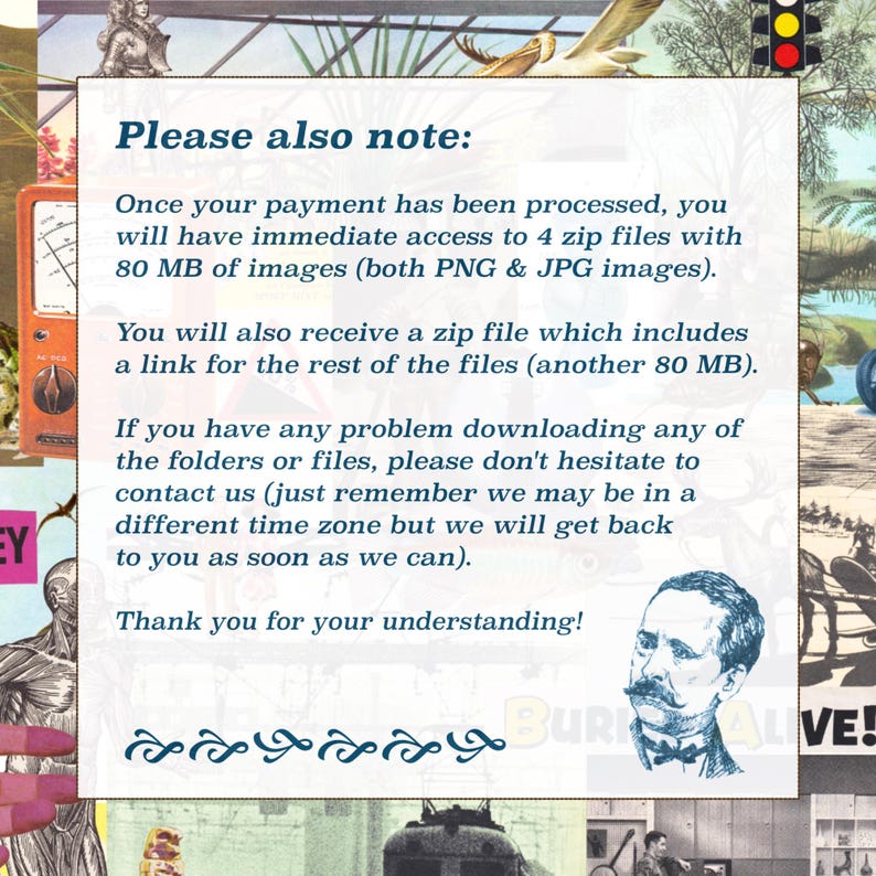 May include: A collage-style image with a central text box containing information about accessing image files after payment. The text box is surrounded by vintage illustrations and a decorative border. The text reads "Please also note:" and details about file access.