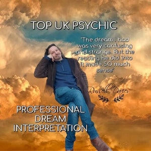 May include: Image featuring a man in a blue shirt and jeans, with text overlay: "TOP UK PSYCHIC" and "PROFESSIONAL DREAM INTERPRETATION." A quote reads, "The dream I had was very confusing and strange. But the reading he did into it made SO much sense."