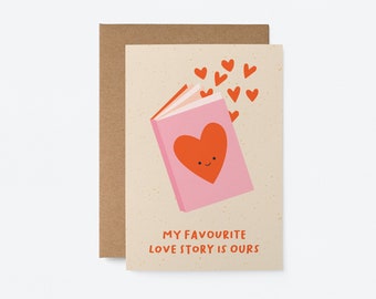 My favourite love story is ours - Love & Anniversary Greeting card