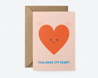 You have my heart - Love & Anniversary Greeting Card