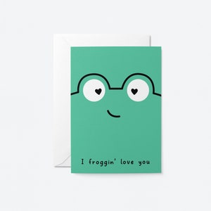 I froggin' love you - Anniversary, Valentine's Day Greeting card