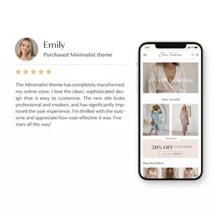 May include: A smartphone displays a website with a minimalist theme, showcasing clothing. The screen shows a banner with "20% OFF Everything" and a customer review. The website features new arrivals and a "Shop Now" section.