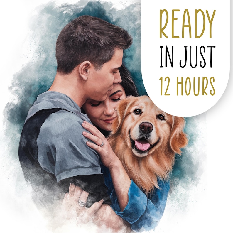 May include: A watercolor painting of a couple hugging a golden retriever dog. The background is a soft blue and gray. The text "READY IN JUST 12 HOURS" is in the upper right corner.