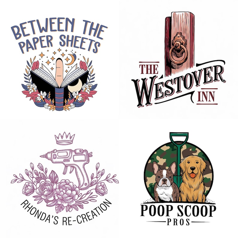 May include: Four different logo designs. The first logo is a book with a finger pointing up and the text "Between the Paper Sheets". The second logo is a wooden door with a door knocker and the text "The Westover Inn". The third logo is a glue gun with flowers and the text "Rhonda's Re-Creation". The fourth logo is a cartoon dog and a cartoon French bulldog with a shovel and the text "Poop Scoop Pros".