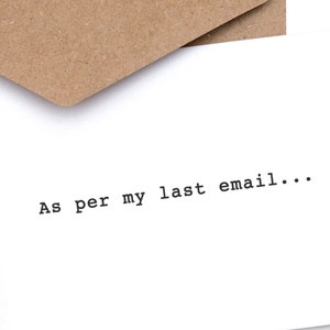 Selon mon dernier e-mail Carte de vœux | Drôle | Irrévérencieux | Juste parce que