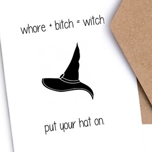 Carte d’Halloween | Drôle | Irrévérencieux | « Putain + Bitch = Sorcière... mettre votre chapeau sur »