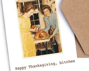 Retro Thanksgiving  Card | Funny | Irreverent | “Happy Thanksgiving, bitches!"