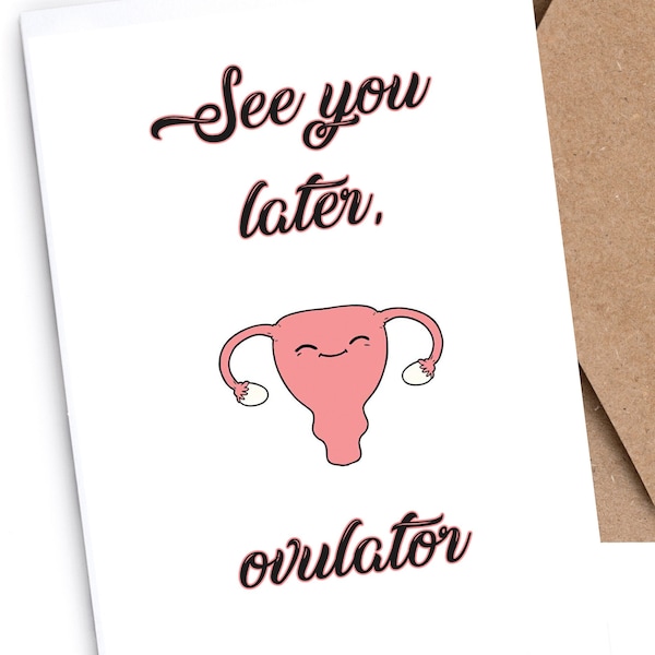 Get Well Hysterectomy Card | Funny | Irreverent | “See you later, ovulator"