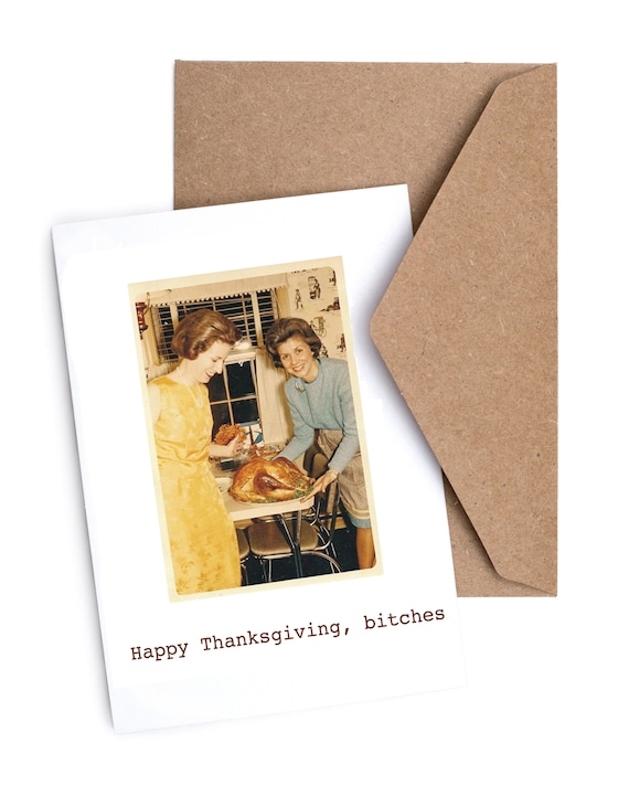 Retro Thanksgiving  Card | Funny | Irreverent | “Happy Thanksgiving, bitches!"