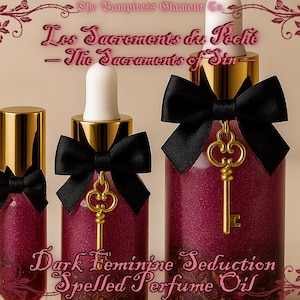 Seduction & Attraction Glamour Magick Oil|Les Sacrements du Péché|The Sacraments of Sin Spelled Crystal Infused Botanical Perfume Oil