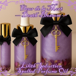 Lilith Glamour Oil|Fleur De La Mort|Death Blossom Spelled Crystal Infused Botanical Perfume Oil|Dark Feminine Power & Seduction