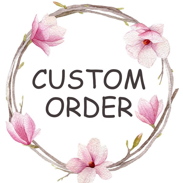 Custom order