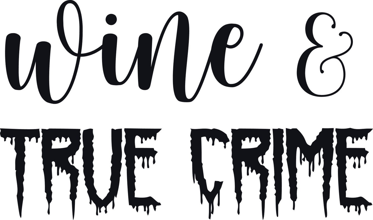 True Crime and Wine Sticker True Crime Wine Glass My Etsy