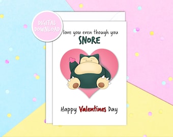 I Love You Even Though You Snore Snorlax Happy Valentines Day DIGITAL DOWNLOAD ONLY