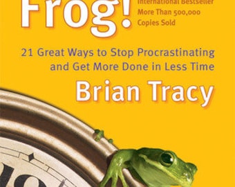 Eat That Frog!: 21 Great Ways to Stop Procrastinating and Get More Done in Less Time