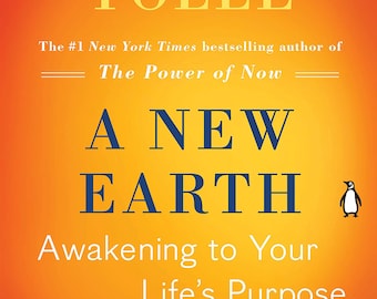 A New Earth: Awakening to Your Life's Purpose (Oprah's Book Club, Selection 61)