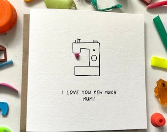 I love you sew much, Mother’s Day card, best mum card, love you mum, thank you mum, punny card, sustainable card, recycled card, eco