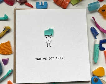 You’ve got this card, motivation card, support card, sympathy card, cute card, sustainable card, upcycled card, recycled plastic
