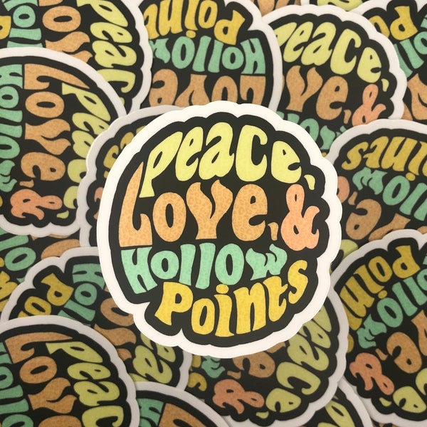 Peace, Love, & Hollow Points Decal | 2nd Amendment Decal | Hollow Points Decal