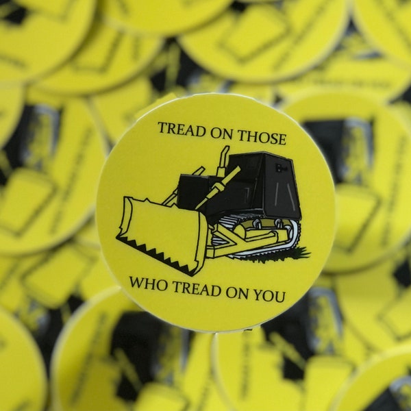 Tread On Those That Tread On You Decal | Killdozer decal | Dont Tread On Me Decal