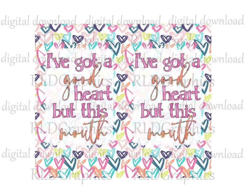 I Have A Good Heart But This Mouth Funny Skinny Tumbler Sublimation Design, Heart Tumbler PNG Digital Download With Commercial License image 1