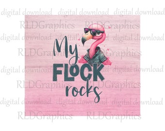 Flamingo Sublimation Tumbler Design, My Flock Rocks Funny Tumbler Cup, 20 oz Skinny Tumbler PNG Digital Download With Commercial License