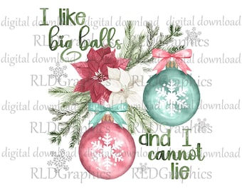 I Like Big Balls Christmas Sublimation Designs Downloads, Christmas Ornament Watercolor PNG Digital Download With Commercial License