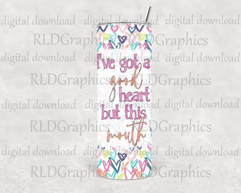 I Have A Good Heart But This Mouth Funny Skinny Tumbler Sublimation Design, Heart Tumbler PNG Digital Download With Commercial License image 2