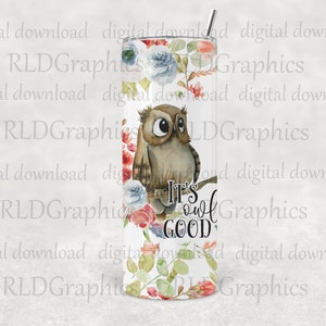 It's Owl Good Tumbler Sublimation Design, 20 oz Skinny Tumbler, Watercolor Flowers with Owl PNG Digital Download With Commercial License image 2