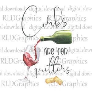 Corks Are For Quitters Sublimation Design, Wine Kitchen Decor, Sublimation Kitchen Towel Design PNG Digital Download With Commercial License image 1