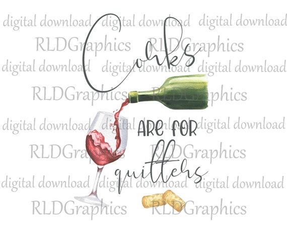 Corks Are For Quitters Sublimation Design, Wine Kitchen Decor, Sublimation Kitchen Towel Design PNG Digital Download With Commercial License