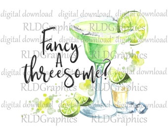 Margarita Sublimation Design Download, Fancy A Threesome Sarcastic Tequila Sublimation Design PNG Digital Download With Commercial License