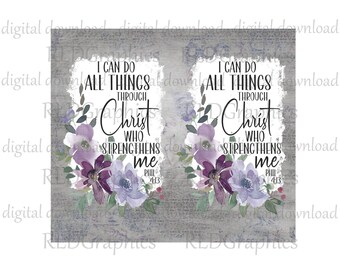 Christian Sublimation Tumbler Design, 20 oz Skinny Tumbler, All Things Through Christ Jesus PNG Digital Download With Commercial License