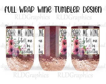 Pour Me Wine Full Wine Wrap Tumbler Sublimation Design, Sublimation Wine Tumbler Graphic PNG Digital Download With Commercial License