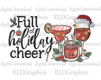 Full Of Holiday Cheer Sublimation Designs Downloads, Christmas Cocktail Design for Her PNG Digital Download With Commercial License