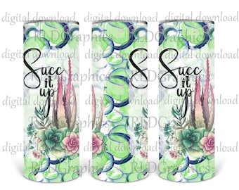 Succ It Up Cactus Sublimation Tumbler Design, Succulent Tumbler Cup Design 20 oz Skinny Tumbler PNG Digital Download With Commercial License