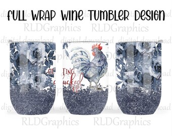Funny Chicken Full Wine Wrap Tumbler Design, Getting Clucked Up Sublimation Tumbler Graphic PNG Digital Download With Commercial License