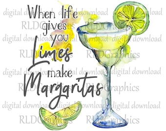 When Life Gives You Limes Make Margaritas Sublimation Design 18" - Reserved for Brigid