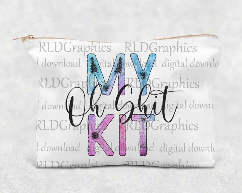 My Oh Shit Kit Sublimation Design Downloads, Cosmetic Bag Graphic PNG Digital Download With Commercial License, Makeup Bag Design image 2