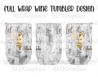 Full Wrap Wine Tumbler Sublimation Design Download, Let It Be Funny Wine Tumbler Graphic PNG, Download With Commercial License