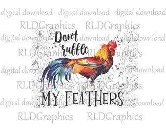 Dont' Ruffle My Feathers Sublimation Coffee Mug Design, Coffee Mug Rooster Kitchen Graphic PNG Digital Download With Commercial License