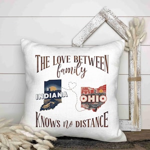 Love Knows No Distance Family Pillow | Custom State to State Gift | Long Distance Moving Away Present