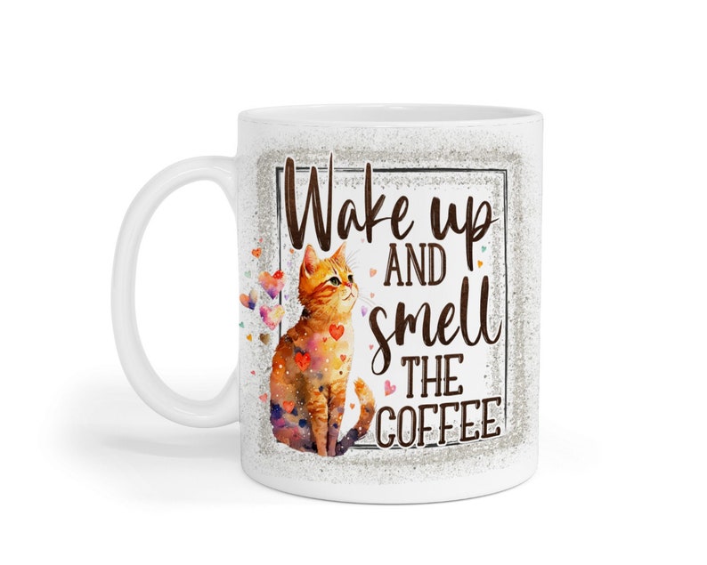 Wake Up And Smell The Coffee 11 oz Coffee Mug, Cat Mug, Humorous Coffee Mug, Cat Lovers Gift, Coworker Coffee Mug Gift, Funny Coffee Mug image 2