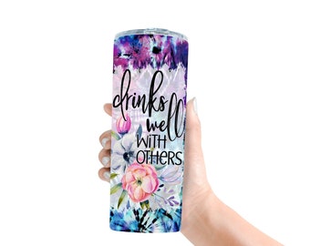 Drinks Well With Others Custom Tumbler, 20 oz Skinny Stainless Steel Travel Cup, Funny Adult Tumbler Cup with Sliding Lid, Insulated Tumbler