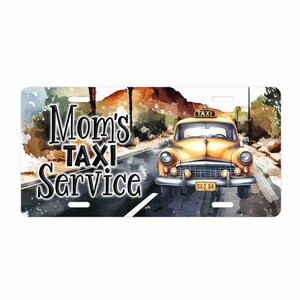 Personalized License Plate, Mom&#39;s Taxi Service Vanity Plate, Custom Front Car Tag, Car Accessory, Personalized Mom Vanity Plate