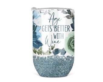 Age Gets Better With Wine Custom Wine Tumbler, Stainless Steel Tumbler, Stemless Wine Glass, Metal Wine Glass With Lid, Funny Adult Cup