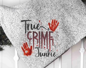Custom True Crime Junkie Fleece Blanket: Crime Lover Gift